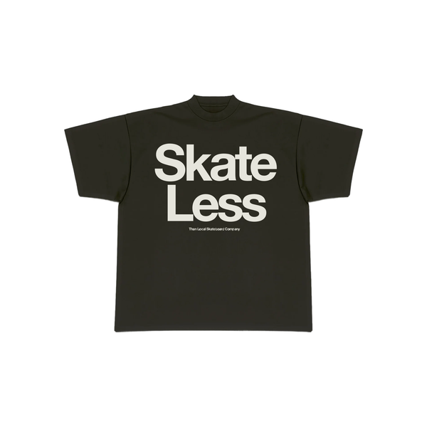 Skate Less T-Shirt