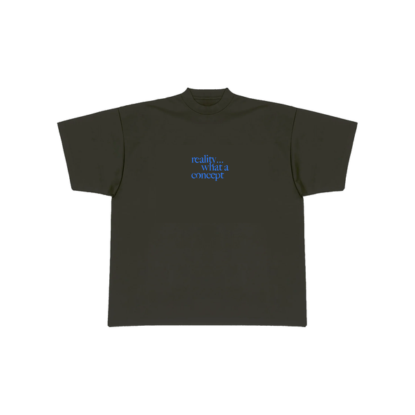 Reality... What a Concept (Black) T-Shirt