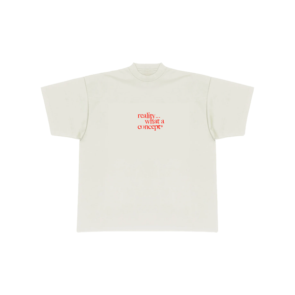 Reality... What a Concept (White) T-Shirt